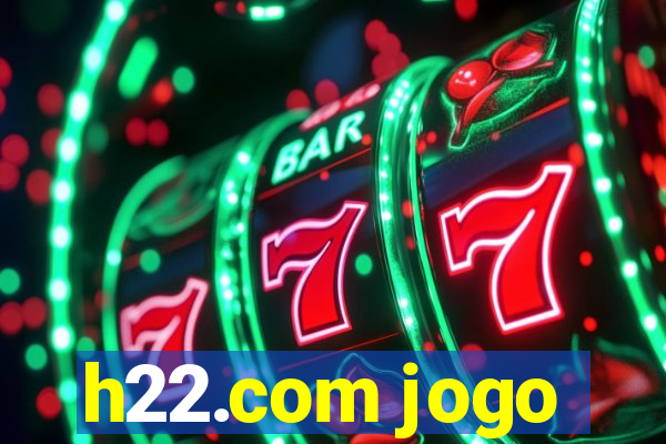 h22.com jogo