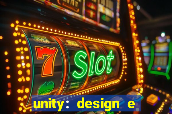 unity: design e desenvolvimento de jogos pdf