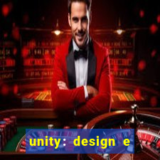 unity: design e desenvolvimento de jogos pdf