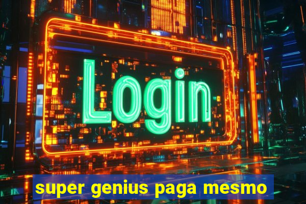 super genius paga mesmo