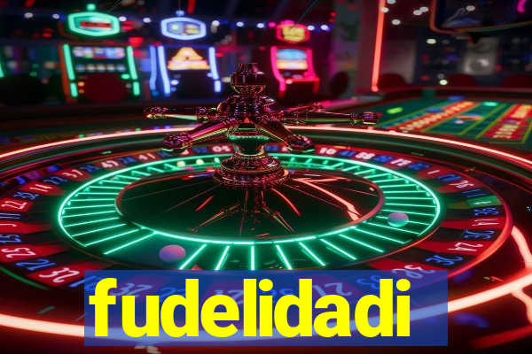 fudelidadi