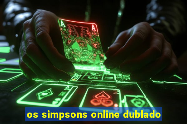 os simpsons online dublado