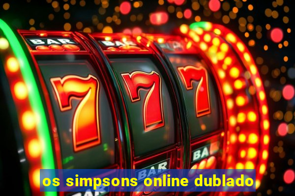 os simpsons online dublado