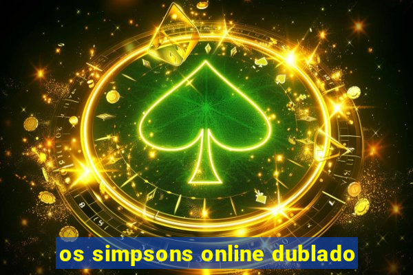 os simpsons online dublado