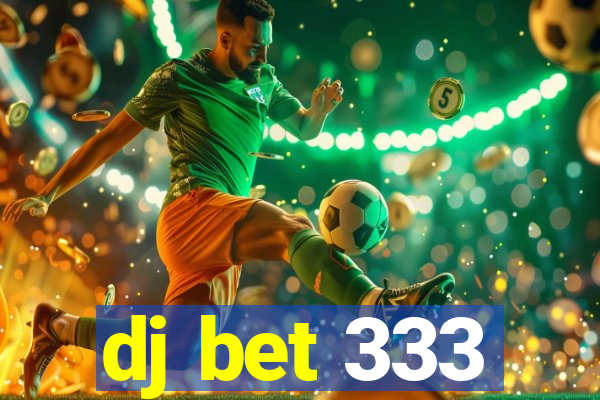 dj bet 333