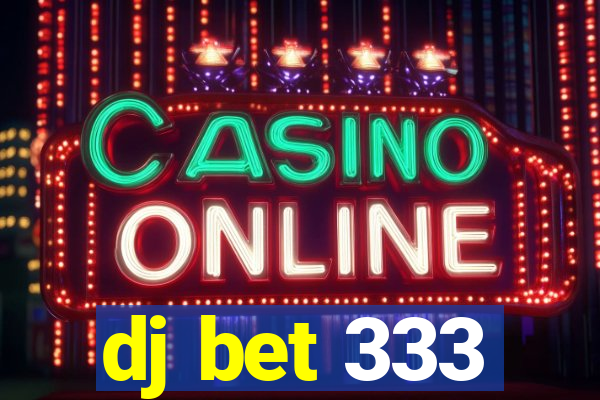 dj bet 333