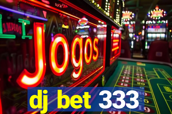 dj bet 333