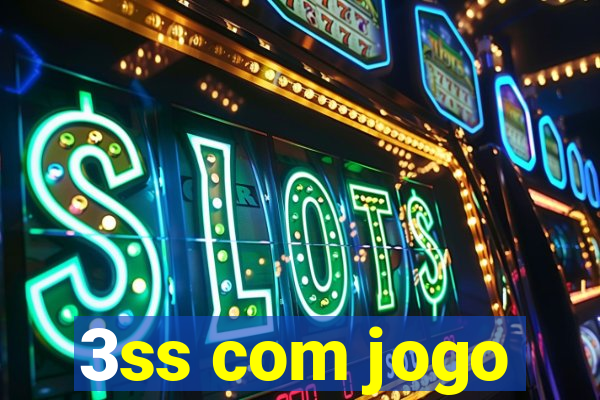 3ss com jogo