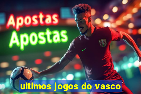 ultimos jogos do vasco