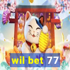 wil bet 77