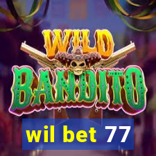 wil bet 77