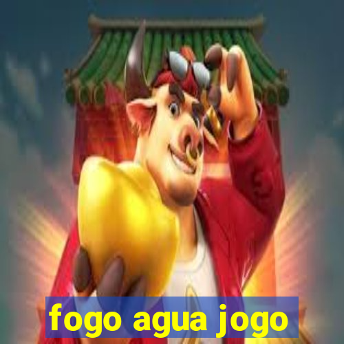 fogo agua jogo