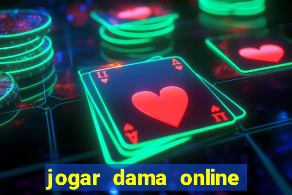 jogar dama online valendo dinheiro