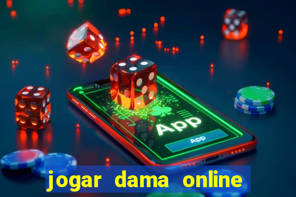 jogar dama online valendo dinheiro