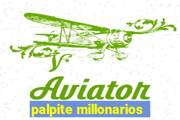 palpite millonarios