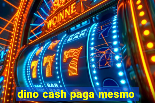 dino cash paga mesmo