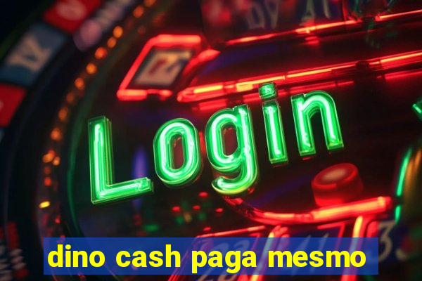 dino cash paga mesmo