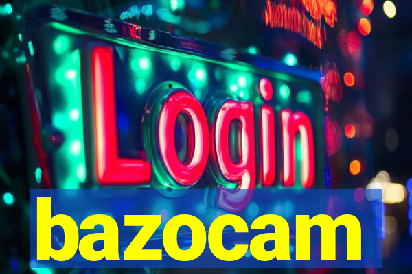 bazocam