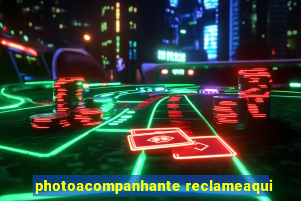 photoacompanhante reclameaqui