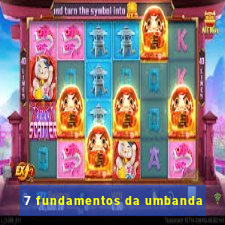 7 fundamentos da umbanda