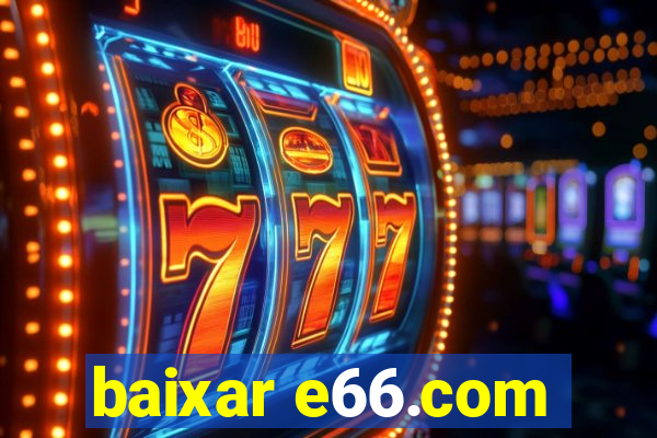 baixar e66.com