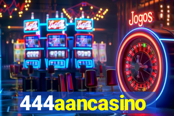 444aancasino