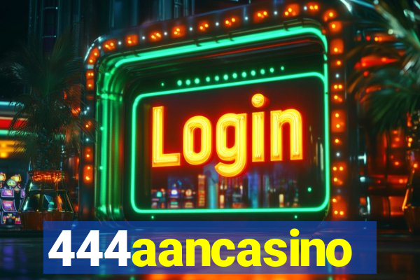 444aancasino