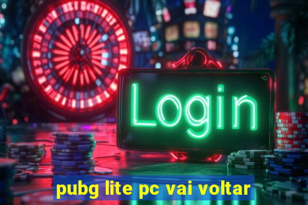 pubg lite pc vai voltar