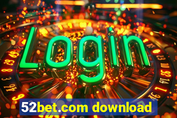 52bet.com download