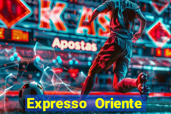 Expresso Oriente rota atual