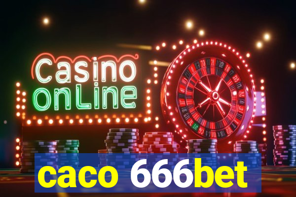 caco 666bet