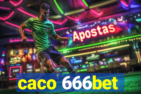 caco 666bet