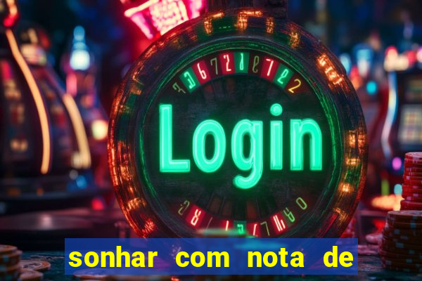 sonhar com nota de 5 reais jogo do bicho