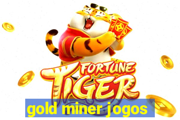 gold miner jogos