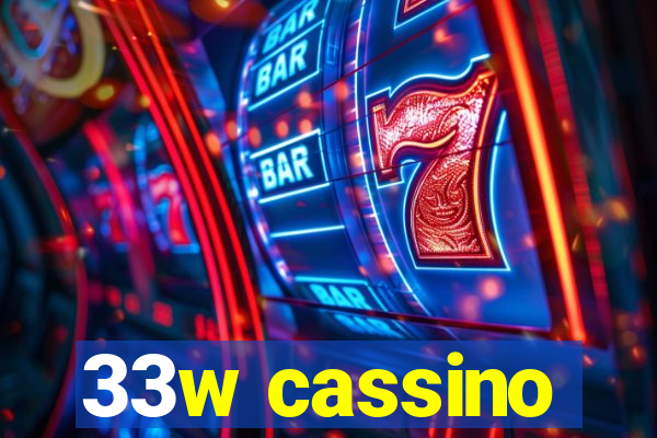 33w cassino