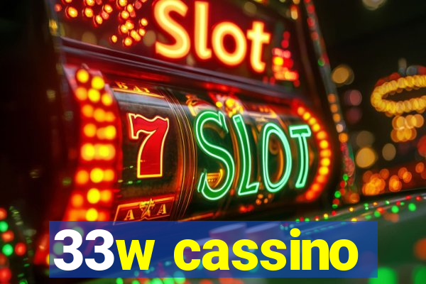 33w cassino