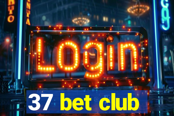 37 bet club