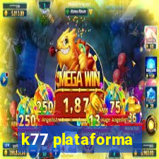 k77 plataforma