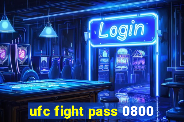 ufc fight pass 0800