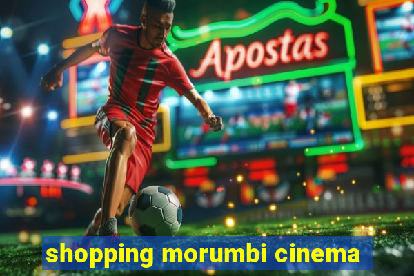 shopping morumbi cinema