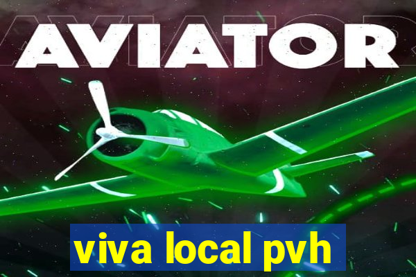 viva local pvh