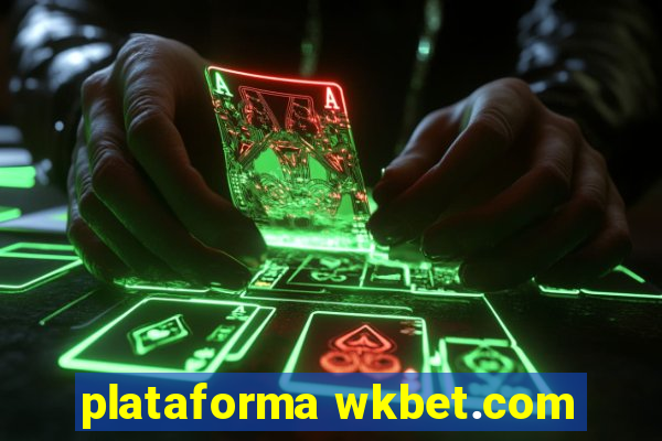 plataforma wkbet.com