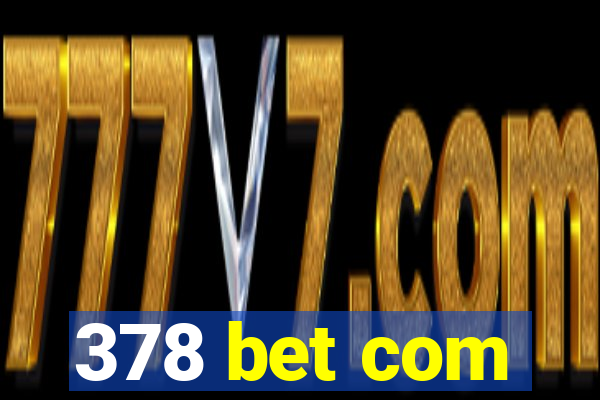 378 bet com