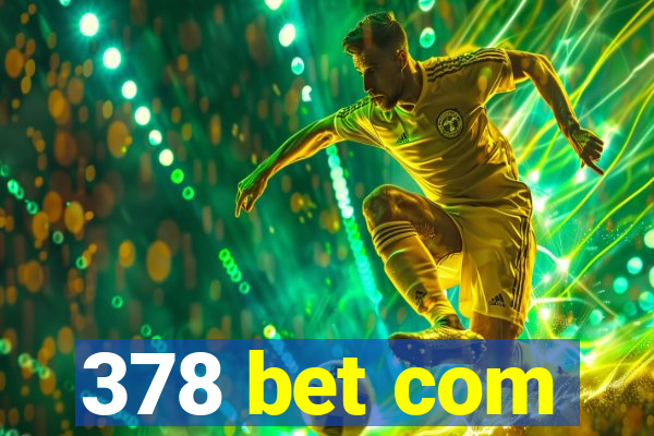 378 bet com