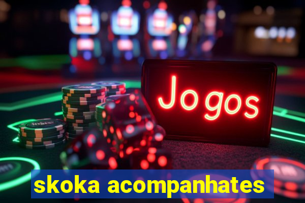 skoka acompanhates