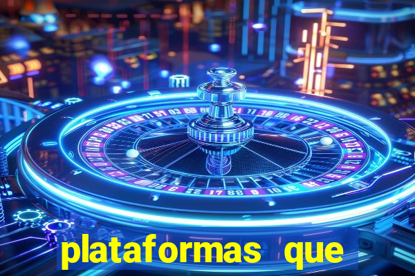 plataformas que estao pagando agora