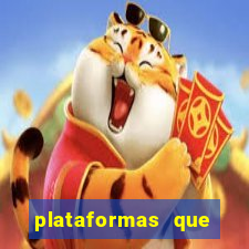 plataformas que estao pagando agora