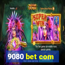 9080 bet com