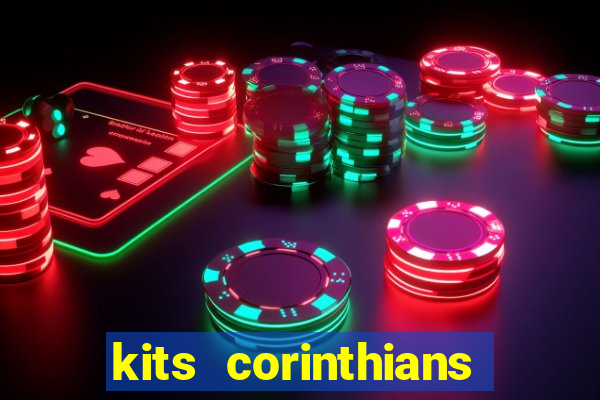 kits corinthians dls 2021