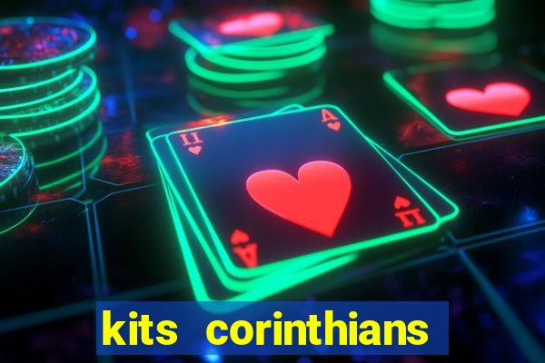 kits corinthians dls 2021